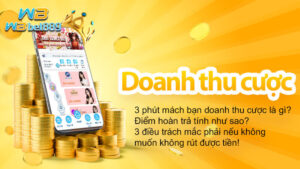 Doanh thu cược - 3 phút mách bạn doanh thu cược là gì? Điểm hoàn trả tính như sao? 3 điều trách mắc phải nếu không muốn không rút được tiền!